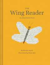 9781452158761-1452158762-The Wing Reader: An Illustrated Poem
