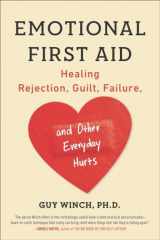 9780142181072-0142181072-Emotional First Aid: Healing Rejection, Guilt, Failure, and Other Everyday Hurts