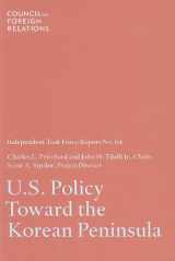 9780876094754-0876094752-U.S. Policy Toward the Korean Peninsula: Independent Task Force Report