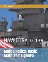 9781706516484-1706516487-Mathematics, Basic Math and Algebra: NAVEDTRA 14139