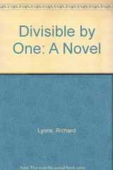 9780965763998-0965763994-Divisible by One: A Novel