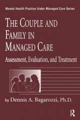 9780876308103-0876308108-The Couple And Family In Managed Care: Assessment, Evaluation And Treatment (Mental Health Practice Under Managed Care, 4)