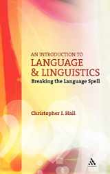 9780826487339-0826487335-An Introduction to Language and Linguistics: Breaking the Language Spell (Open Lingusitics)