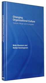 9780415437615-041543761X-Changing Organizational Culture: Cultural Change Work in Progress
