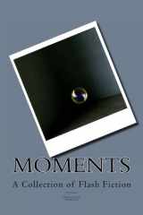 9781495993404-149599340X-Moments: A Collection of Flash Fiction