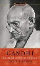 9780451531704-0451531701-Gandhi: His Life and Message for the World (Signet Classics)