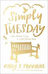 9780800722456-0800722450-Simply Tuesday: Small-Moment Living in a Fast-Moving World