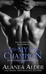 9781941315170-1941315178-My Champion (Bewitched And Bewildered)