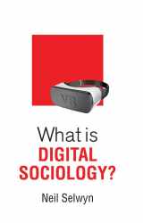 9781509527106-1509527109-What is Digital Sociology? (What is Sociology?)