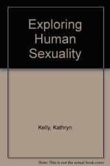 9780134454610-0134454618-Exploring Human Sexuality