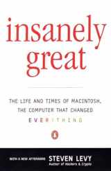 9780140291773-0140291776-Insanely Great: The Life and Times of Macintosh, the Computer that Changed Everything
