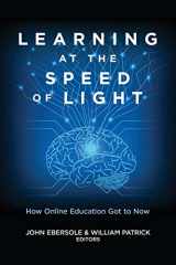 9780989845120-0989845125-Learning at the Speed of Light: How Online Education Got to Now