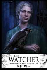 9781947944039-1947944037-The Watcher: A Companion Novel to Darkling