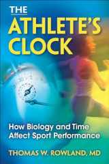 9780736082747-0736082743-The Athlete's Clock: How Biology and Time Affect Sport Performance