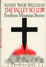 9780385236751-0385236751-Valley So Low: Southern Mountain Stories