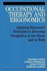 9781861565044-1861565046-Occupational Therapy and Ergonomics: Applying Ergonomic Principles to Everyday Occupation in the Home and at Work