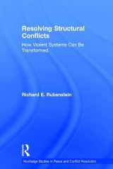 9781138956322-1138956325-Resolving Structural Conflicts: How Violent Systems Can Be Transformed (Routledge Studies in Peace and Conflict Resolution)