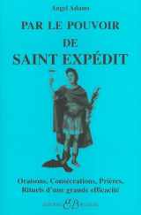9782850902246-2850902241-Par le pouvoir de Saint Expedit (French Edition)