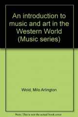 9780697031105-0697031101-An introduction to music and art in the Western World (Music series)
