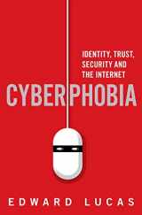 9781632862259-1632862255-Cyberphobia: Identity, Trust, Security and the Internet