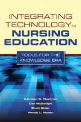 9780763768713-0763768715-Integrating Technology in Nursing Education: Tools for the Knowledge Era: Tools for the Knowledge Era