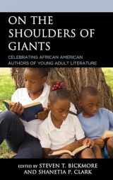 9781475843521-1475843526-On the Shoulders of Giants: Celebrating African American Authors of Young Adult Literature (African American Authors of Young Adult Literature: A Three Volume Series)