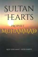 9781597849425-1597849421-The Sultan of Hearts: Prophet Muhammad