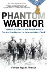 9780425227626-0425227626-Phantom Warrior: The Heroic True Story of Private John McKinney's One-Man Stand Against theJapane se in World War II
