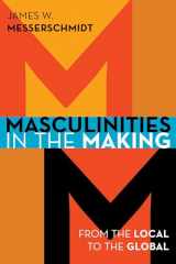 9781442232938-1442232935-Masculinities in the Making: From the Local to the Global