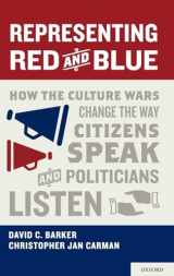 9780199796564-0199796564-Representing Red and Blue: How the Culture Wars Change the Way Citizens Speak and Politicians Listen (Series in Political Psychology)