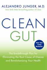 9780062075864-0062075861-Clean Gut: The Breakthrough Plan for Eliminating the Root Cause of Disease and Revolutionizing Your Health