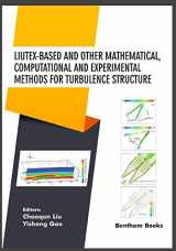 9789811437595-9811437599-Liutex-based and Other Mathematical, Computational and Experimental Methods for Turbulence Structure (Current Developments in Mathematical Sciences)