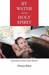 9781791805791-1791805795-By Water and the Holy Spirit: Preparing for Catholic Infant Baptism