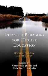 9781475859409-1475859406-Disaster Pedagogy for Higher Education: Research, Criticism, and Reflection