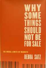 9780195311594-0195311590-Why Some Things Should Not Be for Sale: The Moral Limits of Markets (Oxford Political Philosophy)