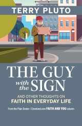9781598511321-1598511327-The Guy with the Sign: And Other thoughts on Faith in Everyday Life, from the Plain Dealer / Cleveland.com Faith and You Column