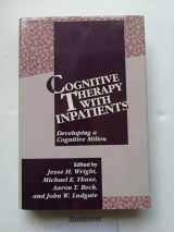 9780898628906-0898628903-Cognitive Therapy with Inpatients: Developing A Cognitive Milieu
