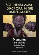 9781443863643-1443863645-Southeast Asian Diaspora in the United States: Memories and Visions, Yesterday, Today, and Tomorrow
