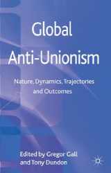 9780230303348-023030334X-Global Anti-Unionism: Nature, Dynamics, Trajectories and Outcomes
