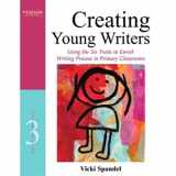 9780132685856-013268585X-Creating Young Writers: Using the Six Traits to Enrich Writing Process in Primary Classrooms