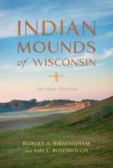 9780299313647-0299313646-Indian Mounds of Wisconsin