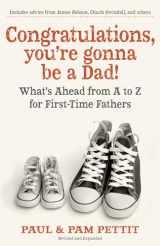 9780825443510-0825443512-Congratulations, You're Gonna Be a Dad!: What's Ahead from A to Z for First-Time Fathers