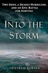 9781524797881-152479788X-Into the Storm: Two Ships, a Deadly Hurricane, and an Epic Battle for Survival