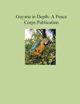 9781502411914-1502411911-Guyana in Depth: A Peace Corps Publication