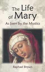 9781621386018-1621386015-The Life of Mary as Seen by the Mystics