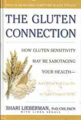 9781594863868-1594863865-The Gluten Connection: How Gluten Sensitivity May Be Sabotaging Your Health - And What You Can Do to Take Control NOW