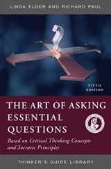 9780944583166-0944583164-The Thinker's Guide to the Art of Asking Essential Questions (Thinker's Guide Library)