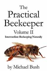 9781614760627-1614760624-The Practical Beekeeper Volume II Intermediate Beekeeping Naturally