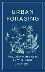 9781643260839-1643260839-Urban Foraging: Find, Gather, and Cook 50 Wild Plants