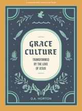 9781087776026-1087776023-Grace Culture - Teen BIble Study Book: Transformed by the Love of Jesus